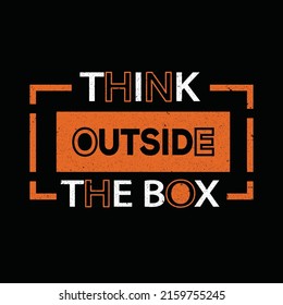 THINK OURSIDE THE BOX TYOGRAPHY T SHIRT DESIGN