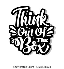 Think out of the box motivation quote in black and white for t-shirt