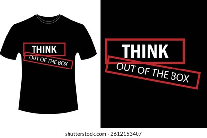 THINK OUT OF THE BOX - TYPOGRAPHY T-SHIRT DESIGN