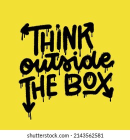 Think Out Side The Box - Hand Drawn Urban Graffiti Motivational Text Wall Art. Hand Written Quote. Isolated Vector Illustration with textured splashes.