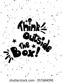 Think outside the box calligraphy. black and white inspirational motivational poster  Trendy Vector illustration 