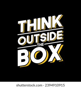 Think outside box concept vector  positive out quote motivation. Think outside the box  for tshirt design 