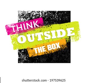 Think Outside The Box Creative Grunge Vector Quote. Motivation Poster Concept.