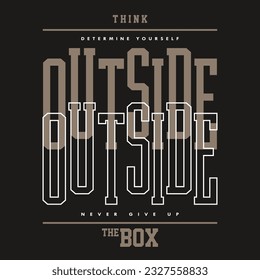 think outside the box graphic, typography vector, t shirt design illustration, good for ready print, and other use