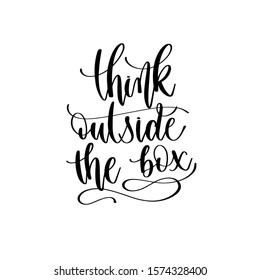 think outside the box - hand lettering inscription text, motivation and inspiration positive quote, calligraphy vector illustration