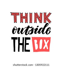 Think outside the box. Hand written quote lettering. Calligraphy inspiring element.
