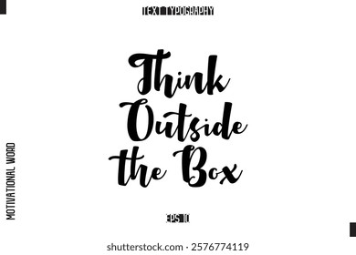 Think Outside the Box Inspirational Saying Cursive Modern Calligraphy Text For Prints