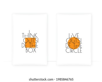 Think outside the box, live outside the circle, vector. Wording design, lettering. Modern Scandinavian minimalist wall art design. Modern poster design. Motivational, inspirational life quotes.