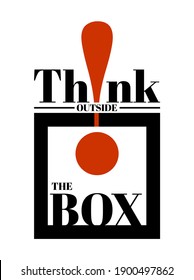 Think outside the box, modern and stylish motivational quotes typography slogan. Abstract design vector for print tee shirt, typography, poster and other uses. Global swatches.