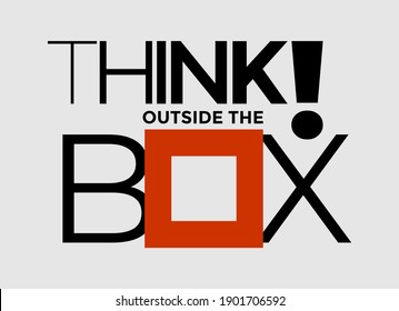 Think outside the box, modern and stylish motivational quotes typography slogan. Abstract design vector for print tee shirt, typography, poster and other uses. Global swatches.