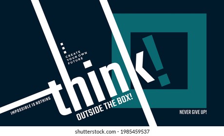 Think outside the box, modern and stylish motivational quotes typography slogan. Abstract illustration design vector for print tee shirt, typography, poster and other uses. Global swatches.