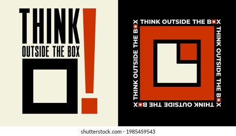 Think outside the box, modern and stylish motivational quotes typography slogan. Abstract illustration design vector for print tee shirt, typography, poster and other uses. Global swatches.