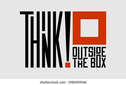 Think outside the box, modern and stylish motivational quotes typography slogan. Abstract illustration design vector for print tee shirt, typography, poster and other uses. Global swatches.