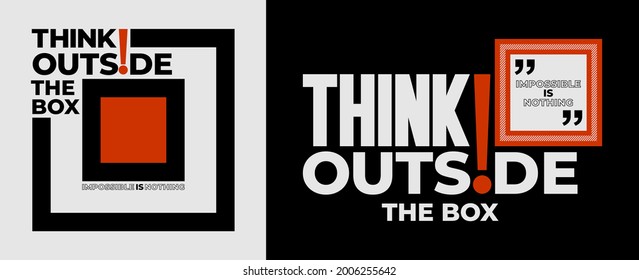 Think outside the box, modern and stylish motivational quotes typography slogan. Abstract design vector illustration for print tee shirt, typography, poster and other uses. Global swatches.