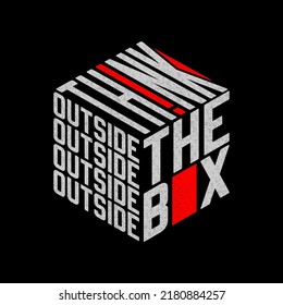 Think outside the box, modern and stylish motivational quotes typography slogan. Abstract illustration design vector for print tee shirt, apparels, typography, poster and other uses. 