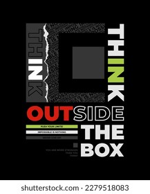 Think outside the box, modern and stylish motivational quotes typography slogan. Colorful abstract illustration design vector for print tee shirt, apparels, typography, poster and other uses.