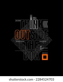 Think outside the box, modern and stylish motivational quotes typography slogan. Colorful abstract illustration design vector for print tee shirt, apparels, typography, poster and other uses.