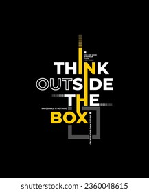 Think outside the box, modern and stylish motivational quotes typography slogan. Abstract illustration design vector for print tee shirt, typography, apparels, poster and other uses. 