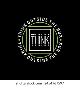 Think outside the box, modern and stylish motivational quotes typography slogan. Abstract illustration design vector for print tee shirt, typography, background, poster and other uses. 