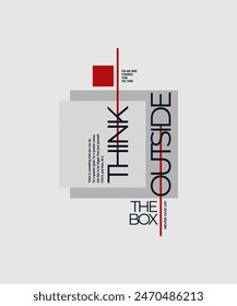 Think outside the box, modern and stylish motivational quotes typography slogan. Abstract illustration design vector for print tee shirt, typography, background, poster and other uses. 