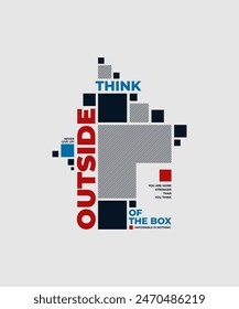 Think outside the box, modern and stylish motivational quotes typography slogan. Abstract illustration design vector for print tee shirt, typography, background, poster and other uses. 