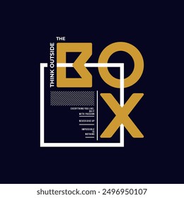 Think outside the box, modern and stylish motivational quotes typography slogan. Abstract illustration design vector for print tee shirt, typography, background, poster and other uses.