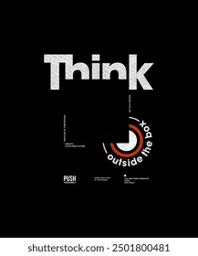 Think outside the box, modern and stylish motivational quotes typography slogan. Abstract illustration design vector for print tee shirt, typography, background, poster and other uses.