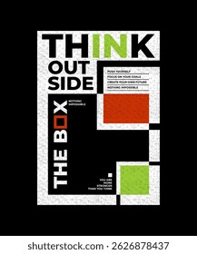 Think outside the box, modern and stylish motivational quotes typography slogan. Colorful abstract illustration design vector for print tee shirt, typography, poster and other uses.
