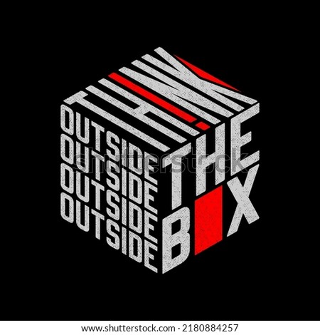 Think outside the box, modern and stylish motivational quotes typography slogan. Abstract illustration design vector for print tee shirt, apparels, typography, poster and other uses. 