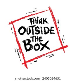 Think outside the box. Motivational quote. Hand drawn typography poster.