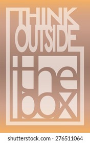 Think outside the box motivational quote design, suitable for poster decoration