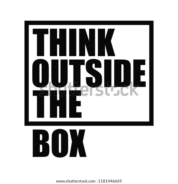 Think Outside Box Motivational Quote Vector Stock Vector (Royalty Free ...