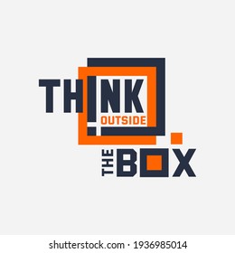 Think outside the box, motivational quotes typography slogan. new stylish abstract design. Vector for print tee shirt, typography, poster,etc. Global swatches.
