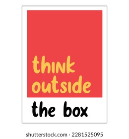 Think outside the box motivational typography illustration vector graphic perfect for creative project