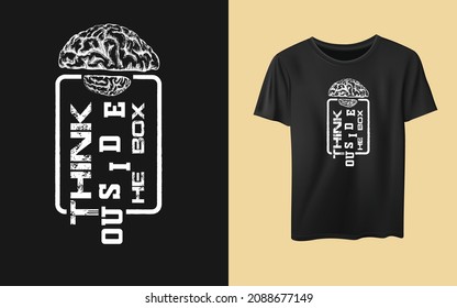 Think Outside the box Positive Quotes t-shirt Design. unisex tees, typography t-shirt Design. motivational tees.