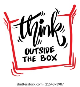 Think outside the box. Poster quotes.