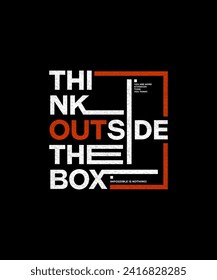 Think outside the box, push yourself, modern and stylish motivational quotes typography slogan. Colorful abstract illustration design vector print tee shirt, apparels, typography, poster and other