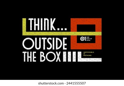 Think outside the box, push yourself, modern and stylish motivational quotes typography slogan. Colorful abstract illustration design vector print tee shirt, apparels, typography, poster and other