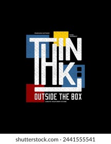 Think outside the box, push yourself, modern and stylish motivational quotes typography slogan. Colorful abstract illustration design vector print tee shirt, apparels, typography, poster and other