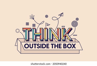 Think outside the box. Quote design for your wall graphics, typographic poster, web design and office space graphics.