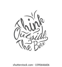 Think outside the box quote lettering. Calligraphy inspiration graphic design typography element. Hand written postcard. Cute simple vector sign.