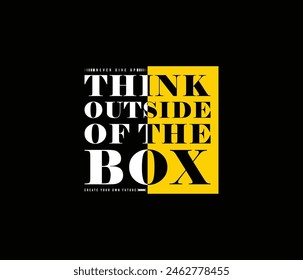 Think outside the box t shirt design, typography t-shirt graphic design, streetwear tshirt