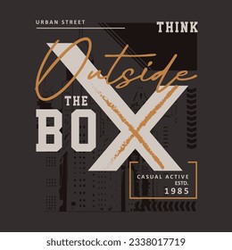 think outside the box text frame, graphic fashion style, t shirt design, typography vector, illustration
