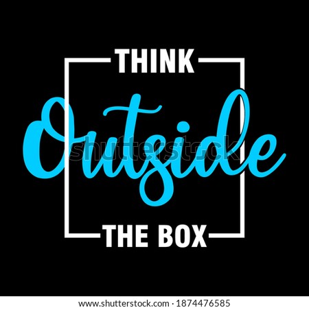 think outside the box typography design for print t shirt and more