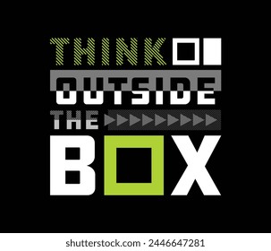 Think outside the box typography motivational slogan vector for tshirt prints posters wall art and more