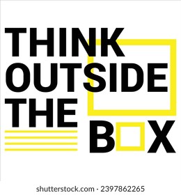 Think outside The box Typography t shirt concept vector business positive out quote motivation title.