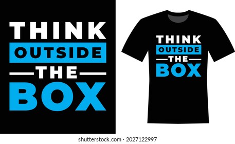 Think outside the box typography T-shirt Design 