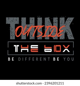 Think outside the box typography t-shirt design. typography graphic design, for t-shirt prints, vector illustration