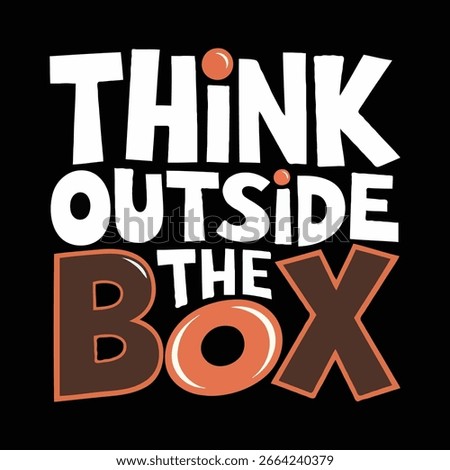 Think outside the box typography t-shirt design, Creative motivational quote