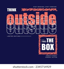 think outside the box urban street, graphic design, typography vector illustration, modern style, for print t shirt